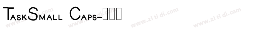 TaskSmall Caps字体转换